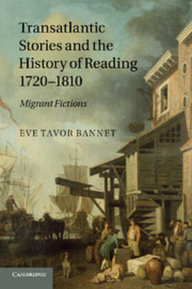 Bannet |  Transatlantic Stories and the History of Reading, 1720 1810 | Buch |  Sack Fachmedien