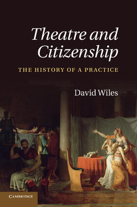 Wiles |  Theatre and Citizenship | Buch |  Sack Fachmedien