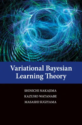 Watanabe / Nakajima / Sugiyama |  Variational Bayesian Learning Theory | Buch |  Sack Fachmedien