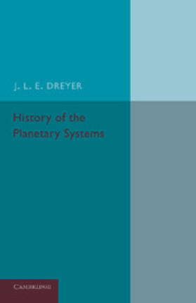 Dreyer |  History of the Planetary Systems | Buch |  Sack Fachmedien