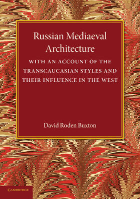 Buxton |  Russian Mediaeval Architecture | Buch |  Sack Fachmedien
