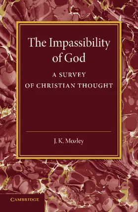 Mozley |  The Impassibility of God | Buch |  Sack Fachmedien