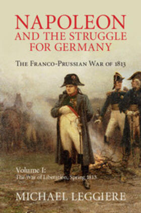 Leggiere |  Napoleon and the Struggle for Germany | Buch |  Sack Fachmedien
