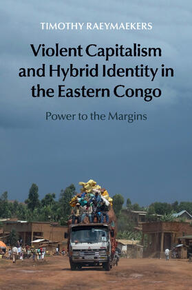 Raeymaekers |  Violent Capitalism and Hybrid Identity in the Eastern Congo | Buch |  Sack Fachmedien