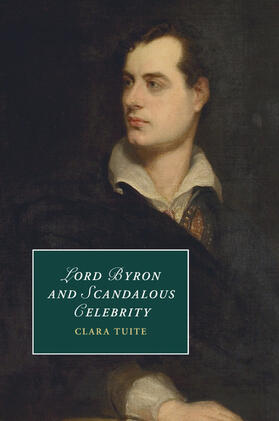 Tuite |  Lord Byron and Scandalous Celebrity | Buch |  Sack Fachmedien