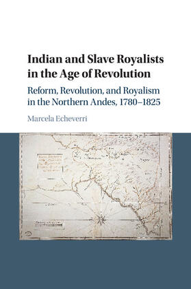 Echeverri |  Indian and Slave Royalists in the Age of Revolution | Buch |  Sack Fachmedien