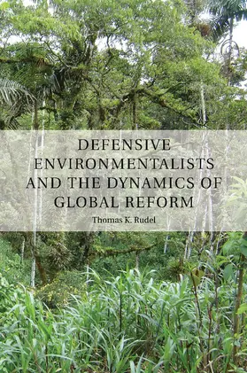 Rudel |  Defensive Environmentalists and the Dynamics of Global Reform | Buch |  Sack Fachmedien