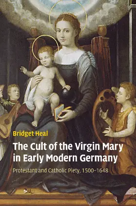 Heal |  The Cult of the Virgin Mary in Early Modern Germany | Buch |  Sack Fachmedien