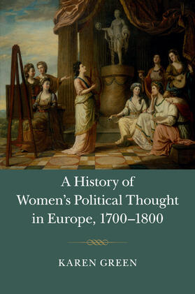 Green |  A History of Women's Political Thought in Europe, 1700-1800 | Buch |  Sack Fachmedien