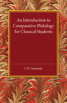 Edmonds |  An Introduction to Comparative Philology for Classical             Students | Buch |  Sack Fachmedien