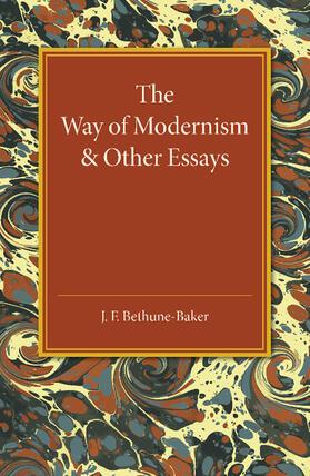 Bethune-Baker |  The Way of Modernism and Other Essays | Buch |  Sack Fachmedien