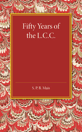 Mais |  Fifty Years of the L.C.C. | Buch |  Sack Fachmedien