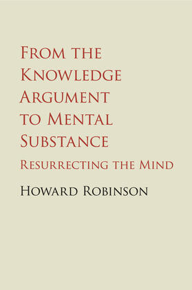 Robinson |  From the Knowledge Argument to Mental Substance | Buch |  Sack Fachmedien