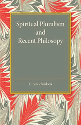 Richardson |  Spiritual Pluralism and Recent Philosophy | Buch |  Sack Fachmedien