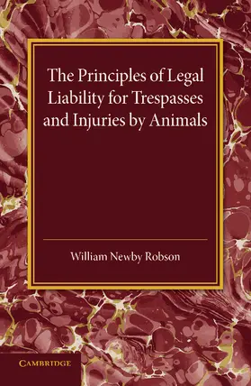 Robson |  The Principles of Legal Liability for Trespasses and Injuries by             Animals | Buch |  Sack Fachmedien