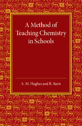 Hughes / Stern |  A Method of Teaching Chemistry in Schools | Buch |  Sack Fachmedien