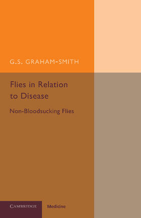 Graham-Smith |  Flies in Relation to Disease | Buch |  Sack Fachmedien