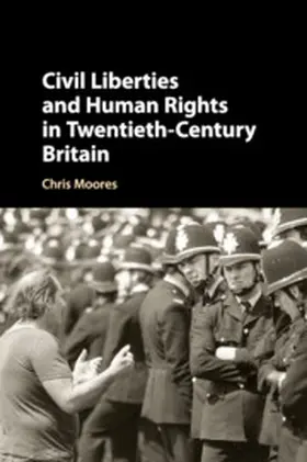 Moores |  Civil Liberties and Human Rights in Twentieth-Century Britain | Buch |  Sack Fachmedien