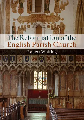 Whiting |  The Reformation of the English Parish Church | Buch |  Sack Fachmedien