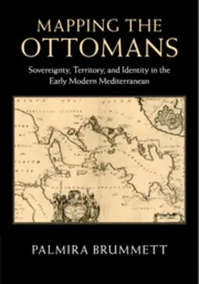 Brummett |  Mapping the Ottomans | Buch |  Sack Fachmedien