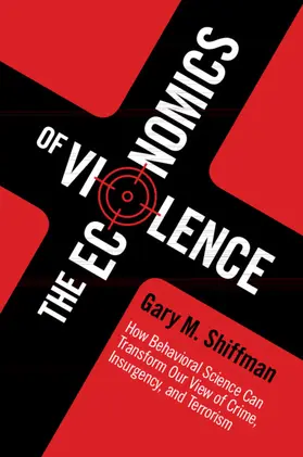 Shiffman |  The Economics of Violence | Buch |  Sack Fachmedien