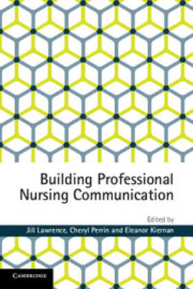 Lawrence / Perrin / Kiernan |  Building Professional Nursing Communication | Buch |  Sack Fachmedien