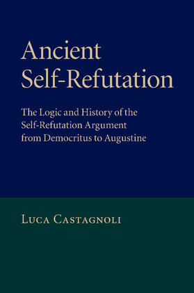 Castagnoli |  Ancient Self-Refutation | Buch |  Sack Fachmedien