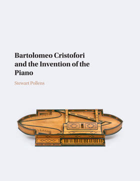 Pollens |  Bartolomeo Cristofori and the Invention of the Piano | Buch |  Sack Fachmedien