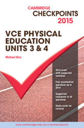 Kiss |  Cambridge Checkpoints VCE Physical Education Units 3 and 4 2015 and Quiz Me More | Buch |  Sack Fachmedien