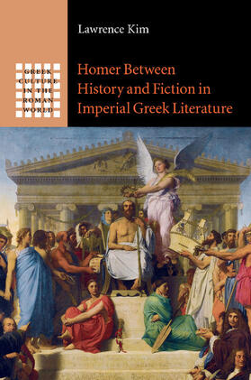 Kim |  Homer between History and Fiction in Imperial Greek             Literature | Buch |  Sack Fachmedien