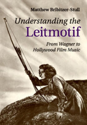 Bribitzer-Stull |  Understanding the Leitmotif | Buch |  Sack Fachmedien