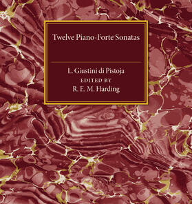 Harding |  Twelve Piano-Forte Sonatas of L. Giustini di             Pistoja | Buch |  Sack Fachmedien