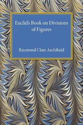 Archibald |  Euclid's Book on Division of Figures | Buch |  Sack Fachmedien