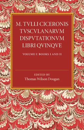 Dougan |  M. Tulli Ciceronis Tusculanarum Disputationum Libri             Quinque | Buch |  Sack Fachmedien