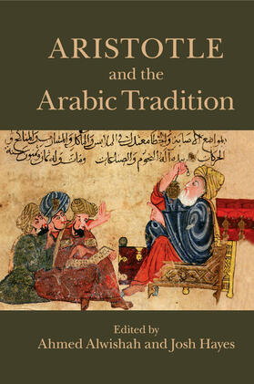 Alwishah / Hayes |  Aristotle and the Arabic Tradition | Buch |  Sack Fachmedien