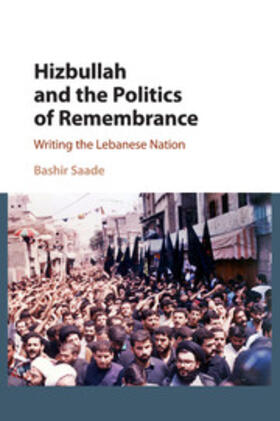 Saade |  Hizbullah and the Politics of Remembrance | Buch |  Sack Fachmedien