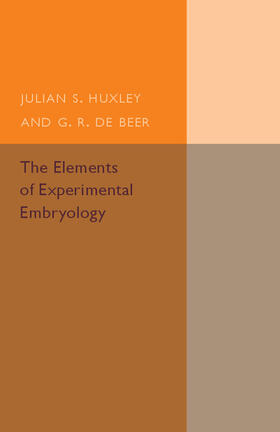 Huxley / Beer |  The Elements of Experimental Embryology | Buch |  Sack Fachmedien