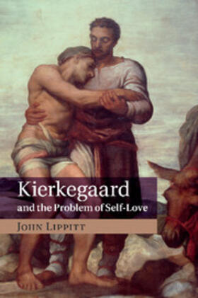 Lippitt |  Kierkegaard and the Problem of Self-Love | Buch |  Sack Fachmedien