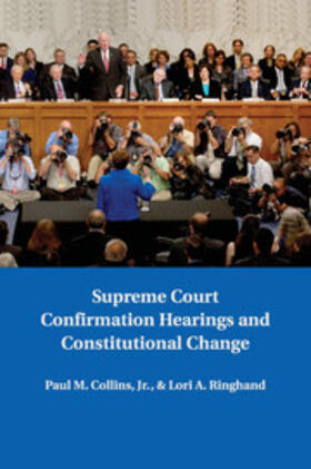 Collins / Ringhand |  Supreme Court Confirmation Hearings and Constitutional             Change | Buch |  Sack Fachmedien