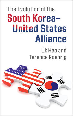 Heo / Roehrig |  The Evolution of the South Korea-United States             Alliance | Buch |  Sack Fachmedien