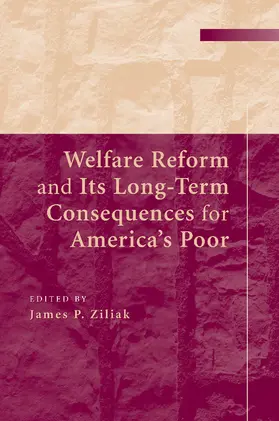 Ziliak |  Welfare Reform and Its Long-Term Consequences for America's             Poor | Buch |  Sack Fachmedien