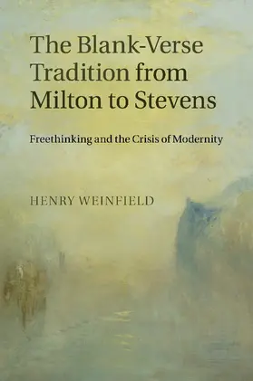 Weinfield |  The Blank-Verse Tradition from Milton to             Stevens | Buch |  Sack Fachmedien