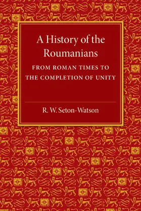 Seton-Watson |  A History of the Roumanians | Buch |  Sack Fachmedien