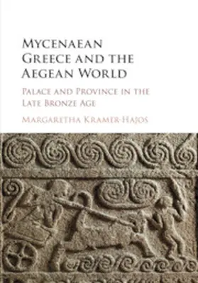 Kramer-Hajos |  Mycenaean Greece and the Aegean World | Buch |  Sack Fachmedien