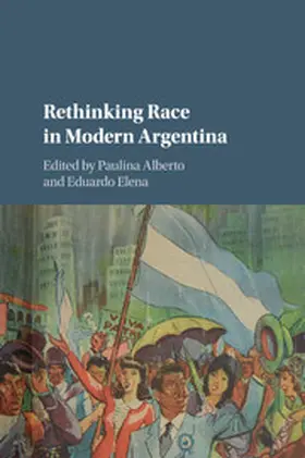 Alberto / Elena |  Rethinking Race in Modern Argentina | Buch |  Sack Fachmedien