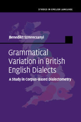 Szmrecsanyi |  Grammatical Variation in British English             Dialects | Buch |  Sack Fachmedien