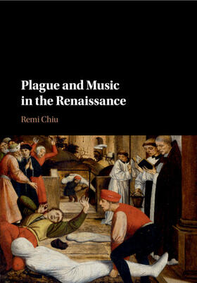 Chiu |  Plague and Music in the Renaissance | Buch |  Sack Fachmedien