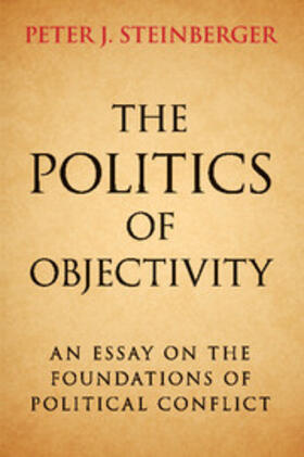 Steinberger |  The Politics of Objectivity | Buch |  Sack Fachmedien