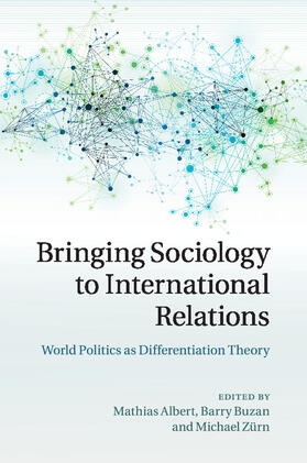 Albert / Buzan / Zürn |  Bringing Sociology to International Relations | Buch |  Sack Fachmedien