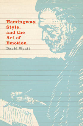 Wyatt |  Hemingway, Style, and the Art of Emotion | Buch |  Sack Fachmedien